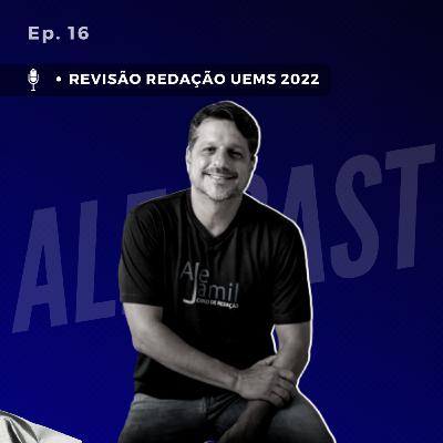 Ep. 16 - Revisão da Redação UEMS 2022