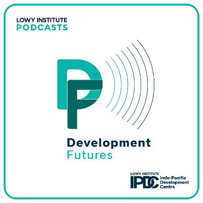 Lowy Institute Re-Cast — Development Futures: The world’s addiction to GDP