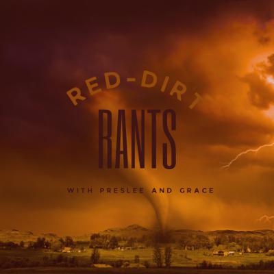 Red Dirt Rants Podcast Episode #4: Upset Alert!!