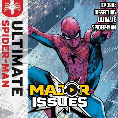 Ep 398: Dissecting Ultimate Spider-Man