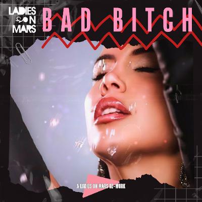 Wanda Nara - Bad Bitch (Ladies On Mars Remix) [FREE DOWNLOAD]