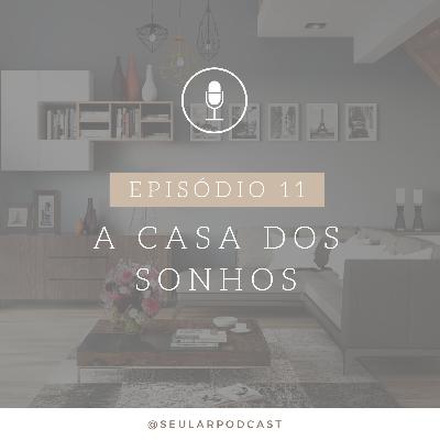 #11 A Casa dos Sonhos