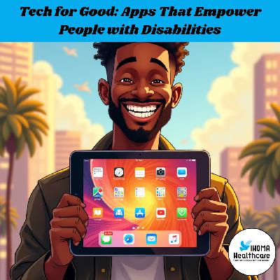 Tech for Good: Apps That Empower People with Disabilities