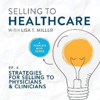 Strategies for Selling to Physicians & Clinicians  | E. 4