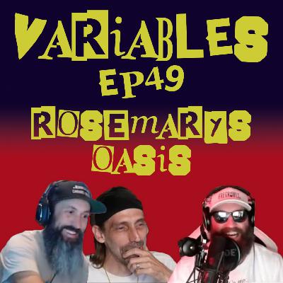 VARIABLES Podcast Ep. 49 - Rosemary's Oasis
