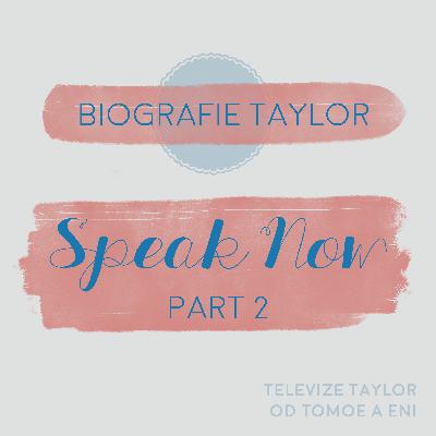 Biografie Taylor, část 4: Speak Now (2/2)