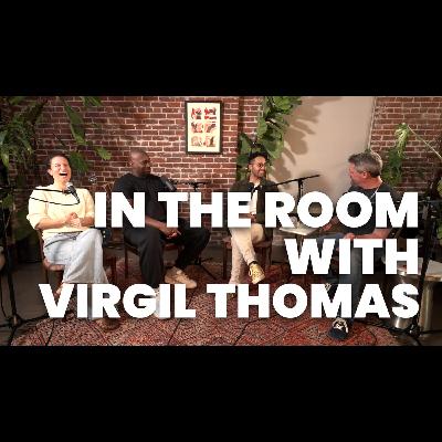 In the Room with Virgil Thomas