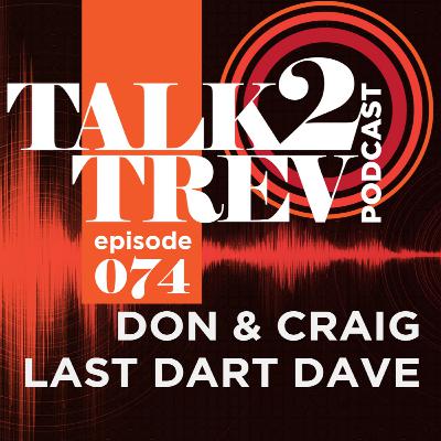 Podcast #74 with LAST DART DAVE