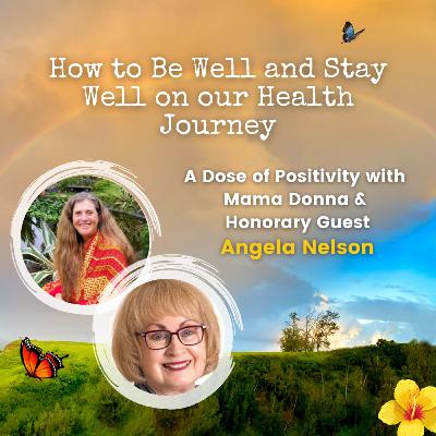 How to Be Well and Stay Well on our Health Journey