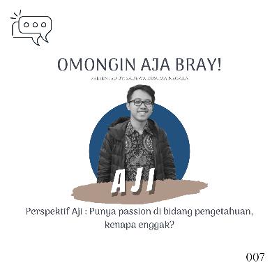Perspektif Aji: Punya passion di bidang pengetahuan, kenapa enggak? Perspektif Aji: Punya passion di bidang pengetahuan, kenapa enggak?