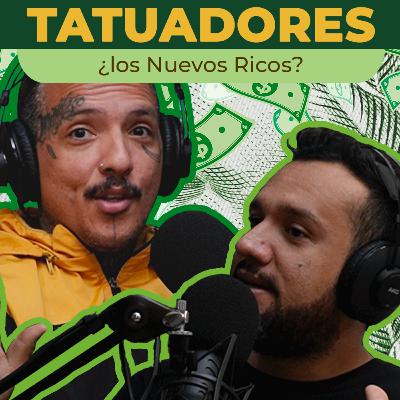 TATUADORES ¿Los Nuevos Ricos?