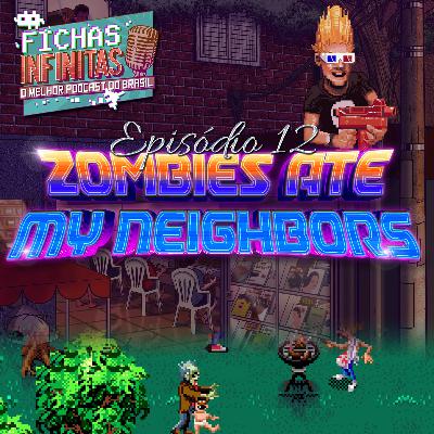 EP 12: Zombies Ate My Neighbors (Especial de Halloween)