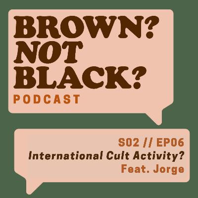 Episode 6: International Cult Activity? Episode 6: International Cult Activity?