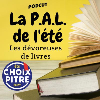 LA SPECIALE - La PAL de l'été - Les dévoreuses de livres