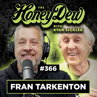 366: Fran Tarkenton | The HoneyDew with Ryan Sickler #366 | Full Episode