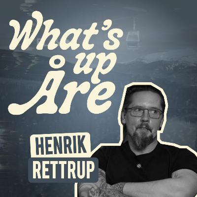 Henrik Rettrup: A Chef’s Journey to the Mountains