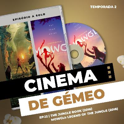 Ep. 12 - The Jungle Book/Mowgli: Legend of the Jungle Ep. 12 - The Jungle Book/Mowgli: Legend of the Jungle