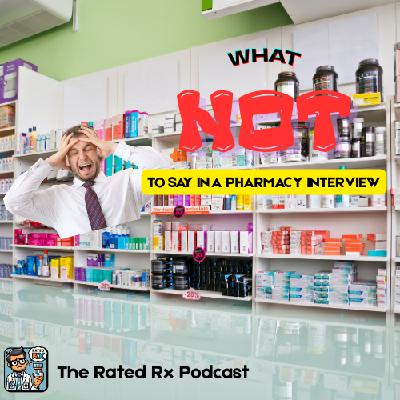 What NOT To Say In a Pharmacy Interview What NOT To Say In a Pharmacy Interview