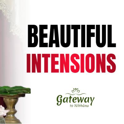 Beautiful Intentions | English Dhamma Talks