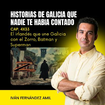 El irlandés que une Galicia con el Zorro, Batman y Superman: William Lamport