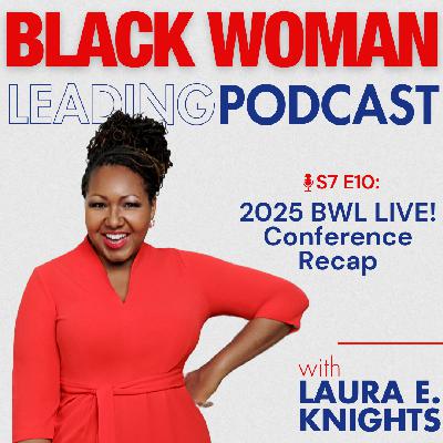 S7E10: 2025 BWL LIVE! Conference Recap