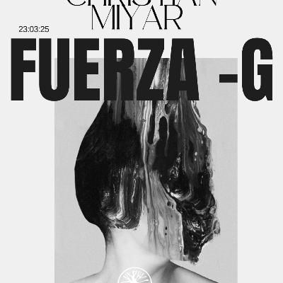 Fuerza G - Invitado Especial Ps. Christian Miyar