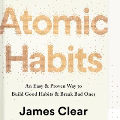 Atomic Habits by James Clear Book Review Atomic Habits by James Clear Book Review