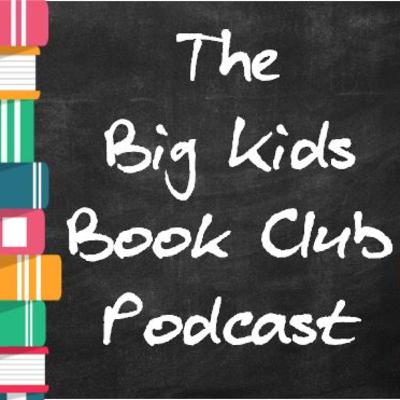 Big Kids Book Club Episode 5 - May 2020