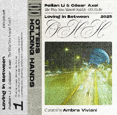 Ohh - The way you almost said it — by Peilian Li and César Axel