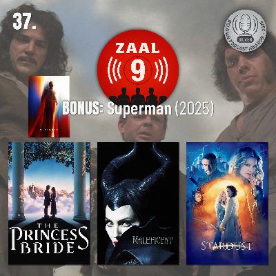 37. Superman (2025), The Princess Bride, Malificent & Stardust 37. Superman (2025), The Princess Bride, Malificent & Stardust