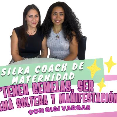 E138 “Tener gemelas, ser mamá soltera y manifestación” con Gigi Vargas