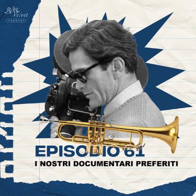 Episodio 61 - I nostri documentari preferiti