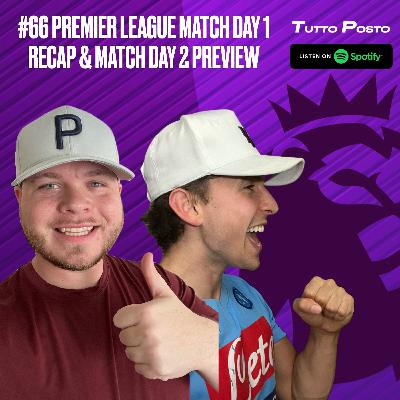 #66 PREMIER LEAGUE MATCH DAY 1 RECAP & MATCH DAY 2 PREVIEW