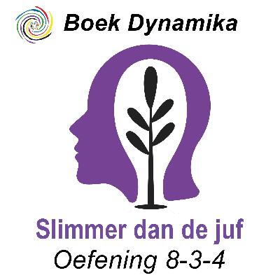 Oefening 8-3-4: Staan in verhouding tot hoe intelligent je bent - Uit boek: Slimmer dan de juf Oefening 8-3-4: Staan in verhouding tot hoe intelligent je bent - Uit boek: Slimmer dan de juf