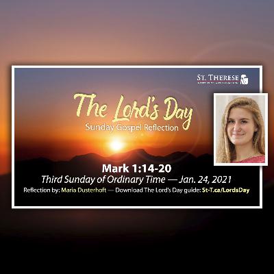 "The Lord's Day" Gospel Reflection by Maria Dusterhoft (Mark 1.14-20, for Jan. 24, 2021)