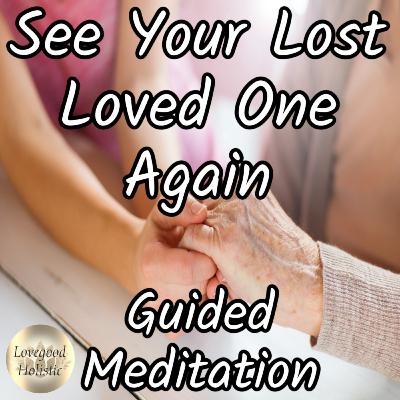 Connecting with a Lost Loved One Guided Meditation * Spirit Communication * with Liz Lovegood Connecting with a Lost Loved One Guided Meditation * Spirit Communication * with Liz Lovegood