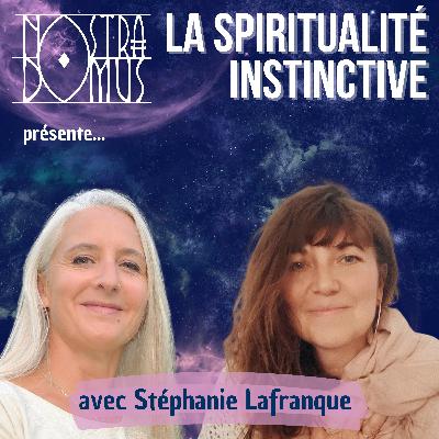 La spiritualité instinctive, avec Stéphanie Lafranque
