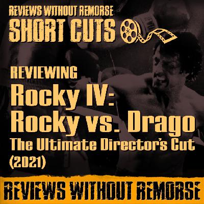 SHORT CUT: Rocky IV: Rocky vs. Drago - The Ultimate Director's Cut