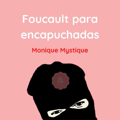 Foucault para encapuchadas: Monique Mystique