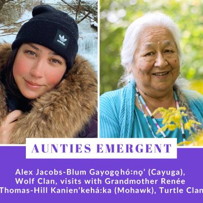Episode 5 - '25 - Aunties Emergent! Alex Jacobs-Blum visits with Grandmother René Thomas-Hill