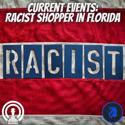 Current Events: Racist Shopper in Florida Current Events: Racist Shopper in Florida