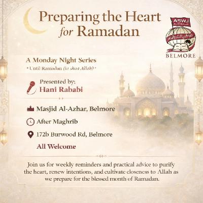 Preparing the Heart for Ramadan - Part: 3 || Hani Rababi