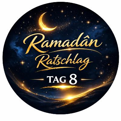 Ramadân Ratschlag Tag 8 - Walid El-Zein Ramadân Ratschlag Tag 8 - Walid El-Zein