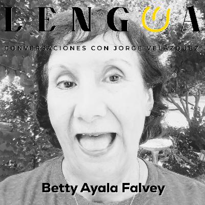 T13. Episodio 5: Betty Ayala Falvey.