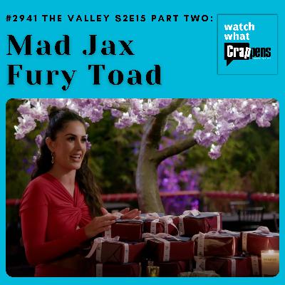 #2941 The Valley S2E15 Part Two: Mad Jax Fury Toad