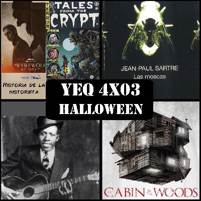 YEQ 4x03 - HALLOWEEN - Historia de la historieta; las moscas; Robert Johnson; La cabaña en el bosque.