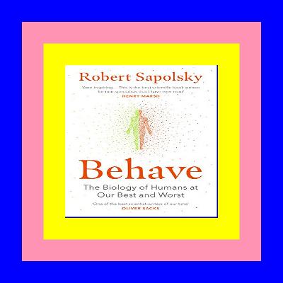 (ePub) Read Behave: The Biology of Humans at Our Best and Worst DOWNLOAD FREE