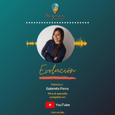 T01E01. Gabriela Parra. Migrar es de humanos el podcast. T01E01. Gabriela Parra. Migrar es de humanos el podcast.