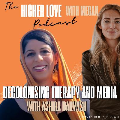 Ashira Darwish: Decolonising Therapy and the Media