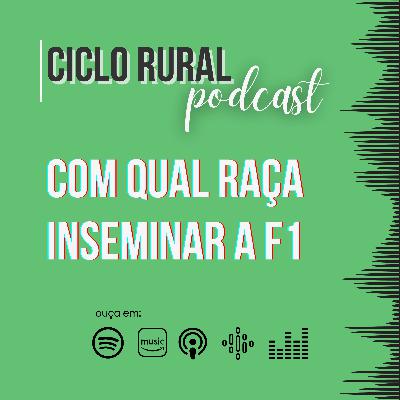 #014 - Qual raça inseminar a fêmea F1
